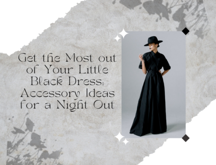 Get the Most out of Your Little Black Dress: Accessory Ideas for a Night Out