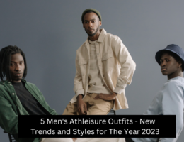 5 Men's Athleisure Outfits - New Trends and Styles for The Year 2023
