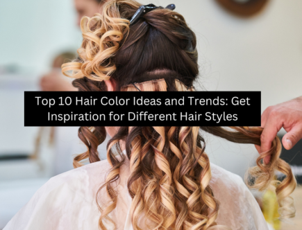 Top 10 Hair Color Ideas and Trends: Get Inspiration for Different Hair Styles