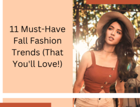 11 Must-Have Fall Fashion Trends (That You'll Love!)