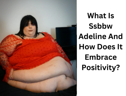 What Is Ssbbw Adeline And How Does It Embrace Positivity?