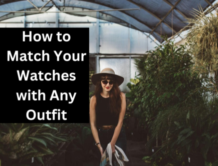 How to Match Your Watches with Any Outfit