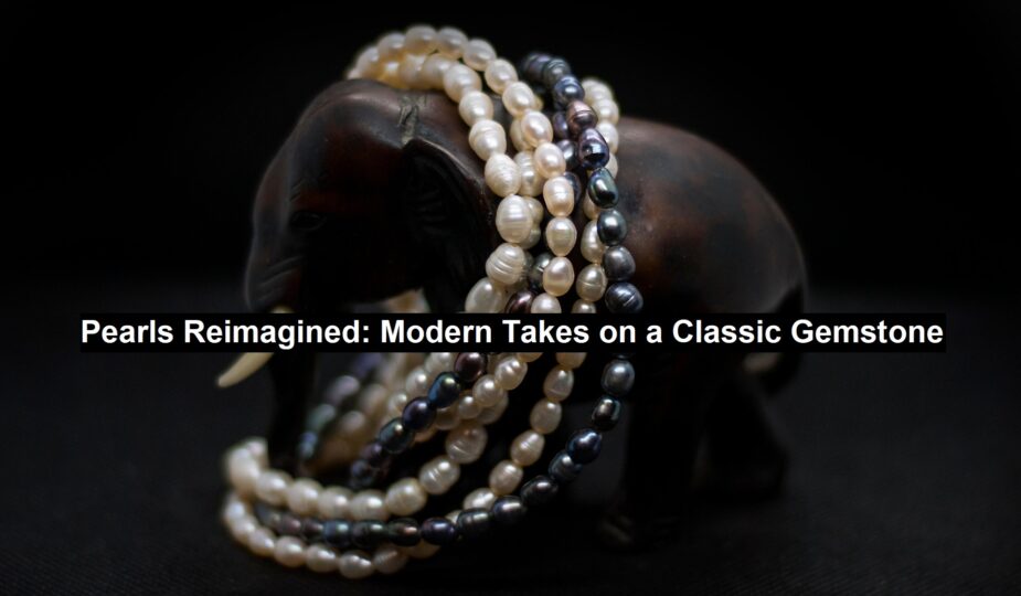 Pearls Reimagined