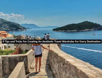 9 Tips and Tricks For Creating An Aesthetic Travel Wardrobe For Every Destination