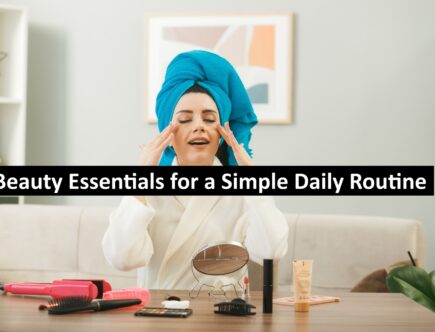 Beauty Essentials for a Simple Daily Routine