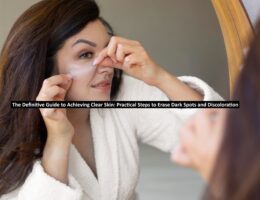 The Definitive Guide to Achieving Clear Skin